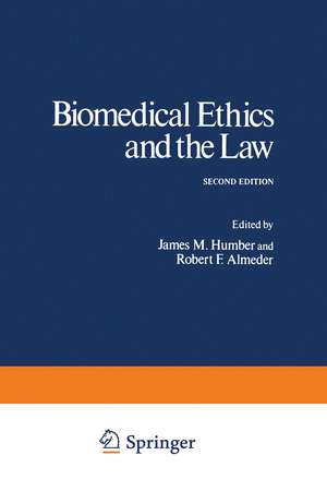 Biomedical Ethics and the Law de James M. Humber