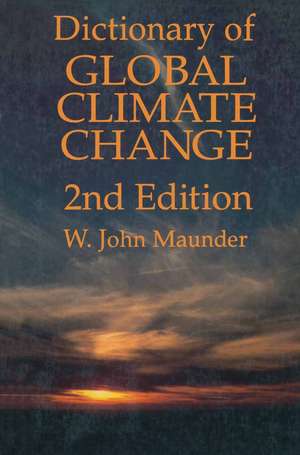 Dictionary of Global Climate Change de W.J. Maunder