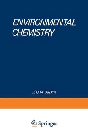 Environmental Chemistry de J. O'M. Bockris