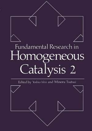 Fundamental Research in Homogeneous Catalysis: Volume 2 de Y. Ishii