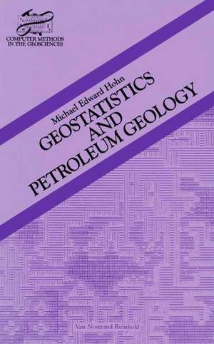 Geostatistics and Petroleum Geology de Michael Hohn