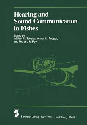 Hearing and Sound Communication in Fishes de W.N. Tavolga