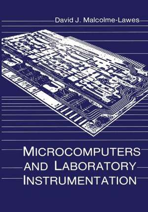 Microcomputers and Laboratory Instrumentation de David J. Malcolme-Lawes