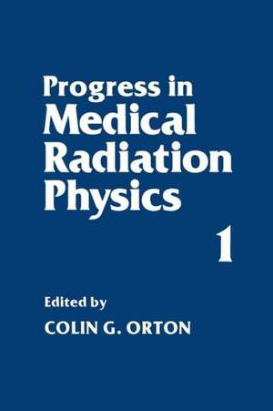 Progress in Medical Radiation Physics de Colin Orton