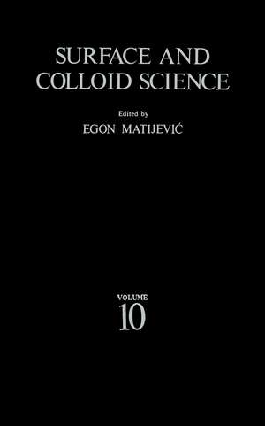 Surface and Colloid Science: Volume 10 de Egon Matijevic