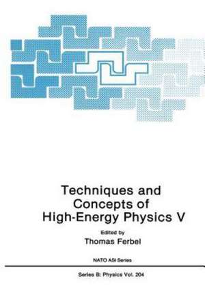 Techniques and Concepts of High-Energy Physics V de Thomas Ferbel