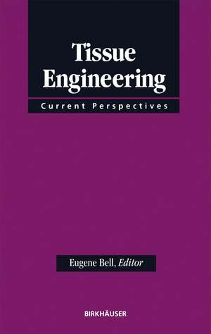 Tissue Engineering: Current Perspectives de BELL