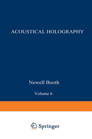 Acoustical Holography: Volume 6 de N. Booth