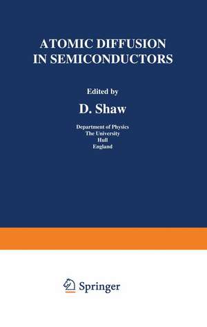 Atomic Diffusion in Semiconductors de D. Shaw