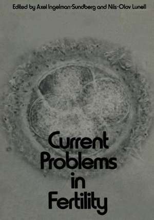 Current Problems in Fertility: Based on the IFA Symposium held in Stockholm, Sweden, April 2–4, 1970. Sponsored by Åhlen-stiftelsen, Sven och Dagmar Saléns stiftelse, and Roland Lundborg, M.D. de Axel Ingelman-Sundberg