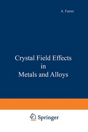 Crystal Field Effects in Metals and Alloys de A. Furrer