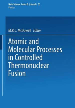 Atomic and Molecular Processes in Controlled Thermonuclear Fusion de M. R. McDowell