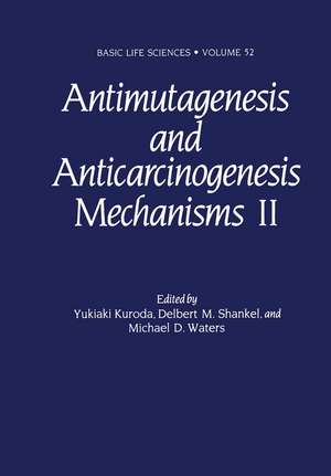 Antimutagenesis and Anticarcinogenesis Mechanisms II de Yukioki Kuroda