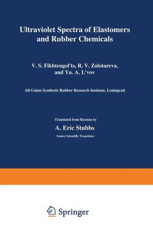 Ultraviolet Spectra of Elastomers and Rubber Chemicals de V. S. Fikhtegol ts