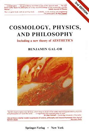 Cosmology, Physics, and Philosophy: Including a New Theory of Aesthetics de Benjamin Gal-Or