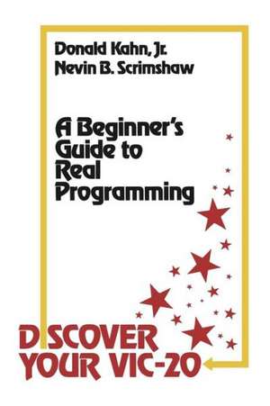 Discover Your VIC-20: A Beginner’s Guide to Real Programming de Donald Kahn