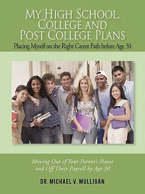 My High School, College and Post College Plans de Michael V. Mulligan