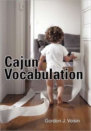Cajun Vocabulation de Voisin, Gordon J.