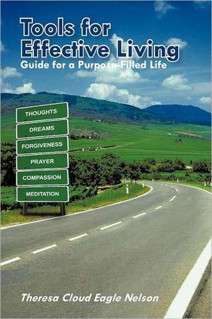 Tools for Effective Living de Theresa Cloud Eagle Nelson