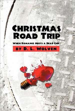 Christmas Road Trip de D. L. Wolven