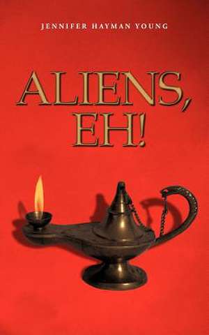 Aliens, Eh ! de Jennifer Hayman Young