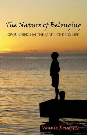 The Nature of Belonging de Vonnie Roudette