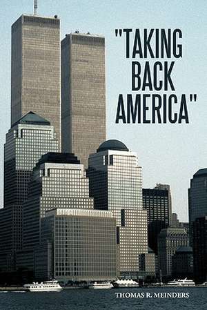 "Taking Back America" de Thomas R. Meinders