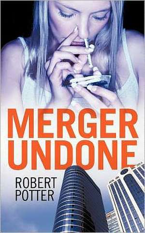 Merger Undone de Robert Potter