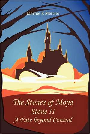 The Stones of Moya de Marnie R. Mercier