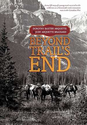 Beyond Trail's End de Dorothy Baxter Arquette