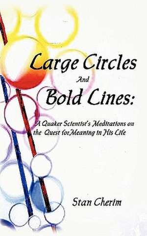 Large Circles and Bold Lines de Stan Cherim