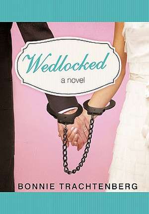 Wedlocked de Bonnie Trachtenberg