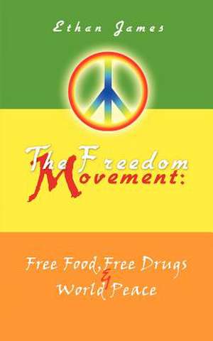 The Freedom Movement de Ethan James