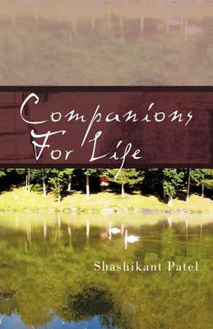 Companions for Life de Shashikant Patel