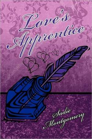 Love's Apprentice de Sadie Montgomery