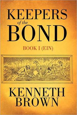 Keepers of the Bond de Kenneth Brown