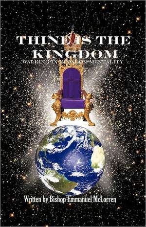 Thine Is the Kingdom de Bishop Emmanuel MC Lorren