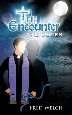 The Encounter Series de Fred Welch