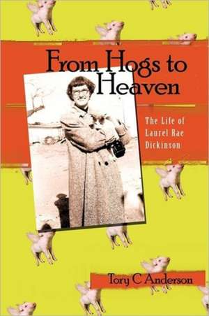 From Hogs to Heaven de Tory C. Anderson