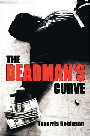 The Deadman's Curve de Tavorris Robinson