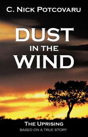 Dust in the Wind de C. Nick Potcovaru