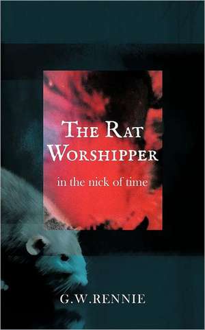 The Rat Worshipper de G. W. Rennie