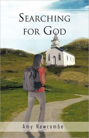 Searching for God de Amy Newcombe