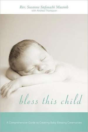 Bless This Child de Rev Susanna Stefanachi Macomb