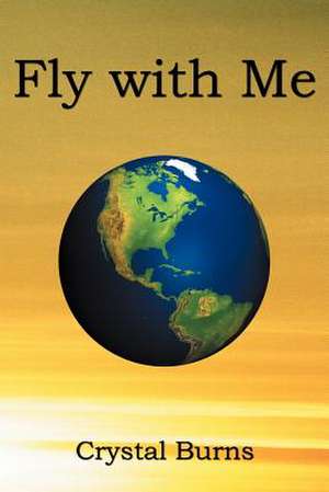 Fly with Me de Crystal Burns