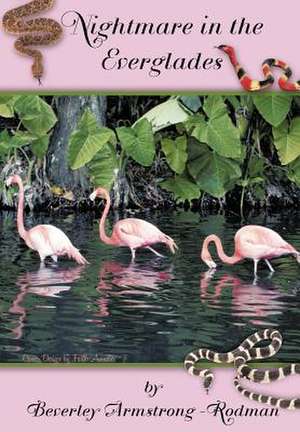 Nightmare in the Everglades de Beverley Armstrong-Rodman