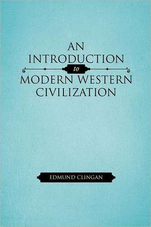 An Introduction to Modern Western Civilization de Edmund Clingan