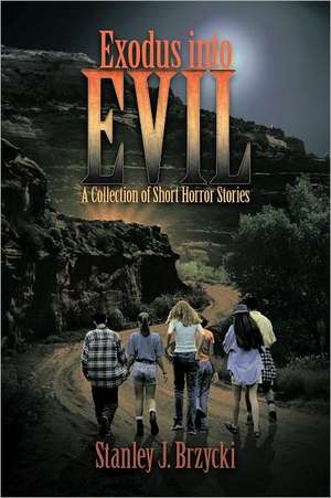 Exodus Into Evil de Stanley J. Brzycki