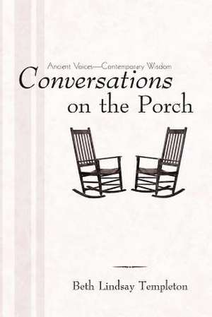 Conversations on the Porch de Beth Lindsay Templeton