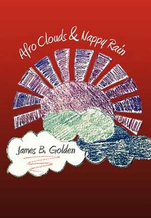 Afro Clouds & Nappy Rain de James B Golden